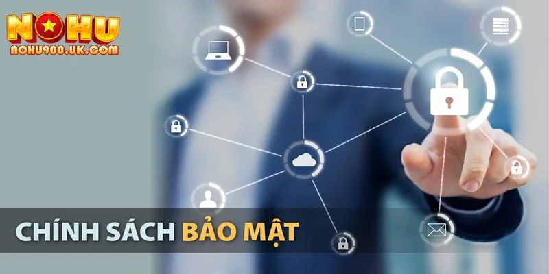 Tổng quan về cam kết bảo vệ quyền riêng tư tại NOHU90